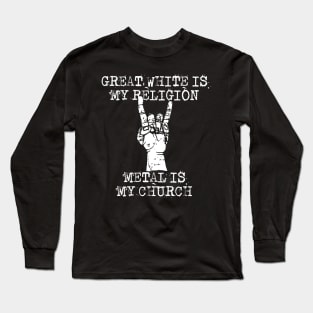 great white is my religion Long Sleeve T-Shirt